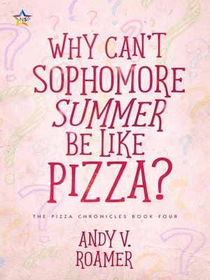 cover image of Why Can't Sophomore Summer Be Like Pizza?